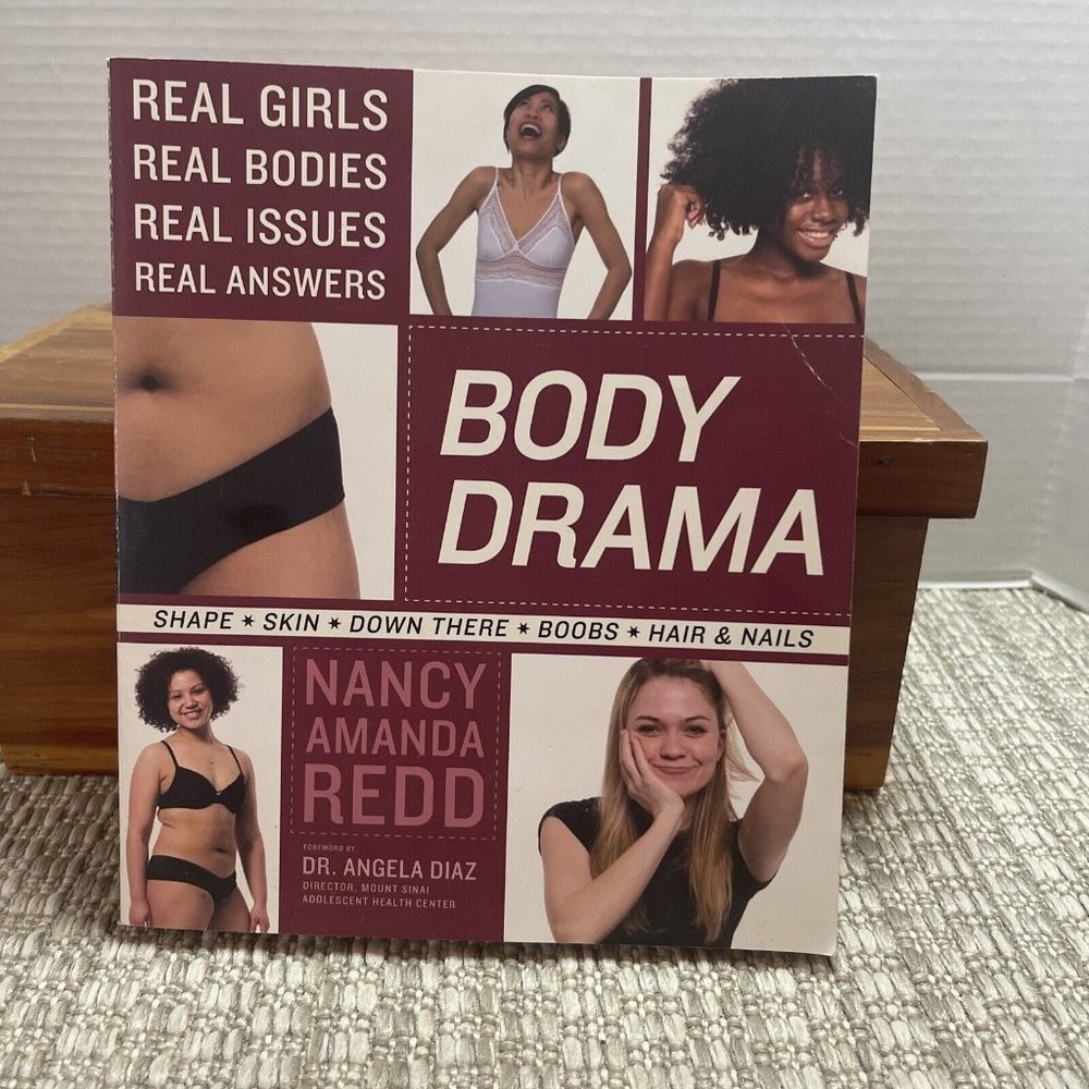 BODY DRAMA: REAL GIRLS, REAL BODIES, REAL ISSUES, REAL By Nancy Amanda Redd‎